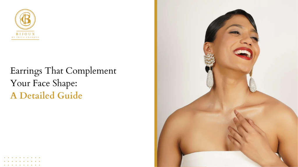 Earrings That Complement Your Face Shape: A Detailed Guide – Bijoux by ...